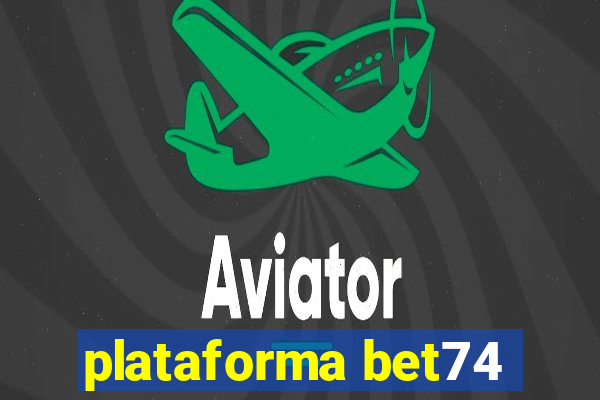 plataforma bet74